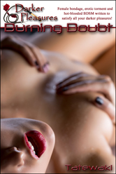 Book cover for "Burning
                                      Doubt" by Tatewaki. Close up
                                      of sex, naked, red-lipped woman
                                      with open mouth cupping breasts
                                      that are about to be tortured.